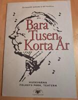Bara tusen korta &aring;r -- programblad