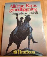 Alltifr&aring;n Roms grundl&auml;ggning : en italiensk tidtabell