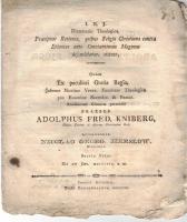 Dissertatio theologica, pr&aelig;cipuas rationes, quibus religio Christiana contra ethnicos ante Constantinum Magnum defendebatur, sistens, quam ... eruditorum censurae permittit praeses Adolphus Fred. Kniberg ... respondente Nicolao Georg. Herslow. Blekingo. Sectio prior. Die XV dec. MDCCCXIX P. 1. 