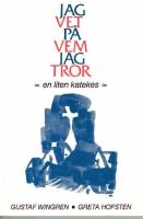 Jag vet p&aring; vem jag tror. En liten katekes.