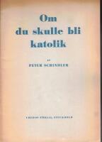 Om du skulle bli katolik. 