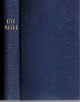 (Bibeln. Tyska. Luther. 1968/1969) Die Bibel, oder, Die ganze Heilige Schrift des Alten und Neuen Testaments / nach der &Uuml;bersetzung Martin Luthers. 