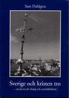 Sverige och kristen tro. Ett forum f&ouml;r dialog och samh&auml;llsdebatt. 