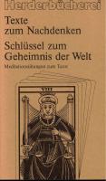 Schl&uuml;ssel zum Geheimnis der Welt. Meditations&uuml;bungen zum Tarot / [Der Anonymus d'Outre-Tombe]. Ausgew. u. eingel. von Gertrude Sartory. [Teilausg. von: Die grossen Arcana des Tarot] 