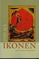 Ikonen - den besj&auml;lade bilden. Ess&auml;er och uppsatser om ortodox kyrkokonst. Med inledning av Sture Linn&eacute;r.