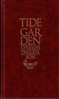 Tideg&auml;rden, kyrkans dagliga b&ouml;n. Psaltaren och andra bibliska texter samt hymner och b&ouml;ner ur kyrkans tradition f&ouml;r samkristet bruk / [Sammanst&auml;lld och utgiven av Christer Pahlmblad och Anders Piltz under medverkan av S&ouml;ren Bolander och Ragnar Holte]...