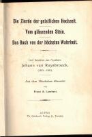 Die Zierde der geistlichen Hochzeit. / Vom gl&auml;nzenden Stein. / Das Buch von der h&ouml;chsten Wahrheit. Drei Schriften des Mystikers Johann van Ruysbroeck (1293-1381). Aus dem Vl&auml;mischen &uuml;bersetzt von Franz A. Lambert.
