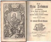 (Bibeln. Nya Testamentet. Tyska. Bengel. 1781) Das Neue Testament zum Wachsthum in der Gnade und Erk&auml;nntni&szlig; des Herrn Jesu Christi nach dem revidirten Grundtext &uuml;bersetzet und mit dienlichen Anmerkungen begleitet.