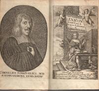 Cornelii Schrevelii Lexicon manuale Graeco-Latinum et Latino-Graecum / ut illid in belgio quintum prodiit semper auctius, praesertim quod ad dialectos et etymologicas thematum investigationes attinet... quibus omnia primitiva Graeca... alter de articulis: uterque perutilis. Editio novissima / ab innumeris mendis, quibus pr&aelig;cedentes editiones scatent, sedulo repurgata.