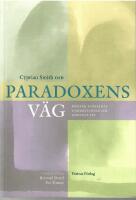 Paradoxens v&auml;g. M&auml;ster Eckharts undervisning om andligt liv