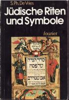 J&uuml;dische Riten und Symbole. [Aus dem Holl&auml;nd. &uuml;bers. von Miriam Sterenzy. Bearb. von Miriam Magal] 
