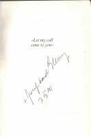 &rdquo;Let my call come to you&rdquo; / A selection of homilies and addresses 1981-1987.