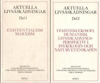 Aktuella livs&aring;sk&aring;dningar. 1-2. Redaktion: Carl-Reinhold Br&aring;kenhielm, Carl-Henric Grenholm, Lennart Koskinen, H&aring;kan Thors&eacute;n. 1-2. [1. Existentialism. Marxism. 2. Feminism, ekosofi, humanism, livs&aring;sk&aring;dningsperspektiv i psykologin och naturvetenskapen]