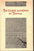 The gospel according to Thomas / Coptic text established and translated by A. Guillaumont &hellip;