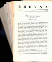 Erevna. &Aring;rg. IV 1947 nr 1-2, 3, 4, 5, &aring;rg. V 1948 nr 1, 2-3, 4, 5, 6, &aring;rg. VI 1949 nr 1, 2, 3, 4, VII 1950 nr 3, &aring;rg. IX 1952 nr 3, &aring;rg. XII 1955 nr 1-4, &aring;rg. XIII 1956 nr 1, 4, &aring;rg. XIV 1957 nr 2-4. 