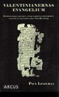 Valentinianernas evangelium. Gnosticismen och den antika kristna id&eacute;v&auml;rlden i ljuset av texterna fr&aring;n Nag Hammadi.