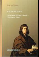 Negotiating heresy: The reception of Origen in Jerome's eschatological thought. 