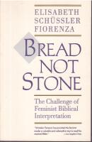 Bread not stone: The challenge of feminist biblical interpretation. 