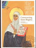 Constructing Saint Birgitta. Birgittine preaching and the cult of Saint Birgitta in Vadstena Abbey, 1397-c. 1510. 