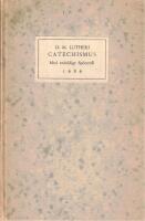 D. M. Lutheri Catechismus med enfaldige sp&ouml;rsm&aring;l f&ouml;rklarad. 1686.