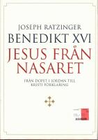 Jesus fr&aring;n Nasaret. F&ouml;rsta delen. Fr&aring;n dopet i Jordan till Kristi f&ouml;rklaring. 