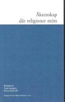 &Auml;ktenskap d&auml;r religioner m&ouml;ts / Redakt&ouml;rer: Cajsa Sandgren, Katrin &Aring;mell OP.