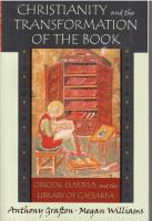 Christianity and the transformation of the book: Origen, Eusebius, and the library of Caesarea. 