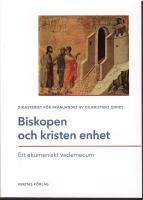 (Dikasteriet f&ouml;r fr&auml;mjandet av kristen enhet)  Biskopen och kristen enhet. Ett ekumeniskt vademecum. F&ouml;rord: Anders Arborelius OCD. 