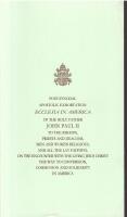 Post-Synodal Apostolic Exhortation Ecclesia in America of the Holy Father John Paul II To the Bishops, Priests and Deacons, Men and Women Religious, and All the Lay Faithful on the Encounter With the Living Jesus Christ: The Way To Conversion, Communion and Solidarity in America.