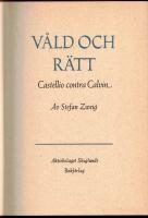 V&aring;ld och r&auml;tt. Castellio contra Calvin / fr&aring;n f&ouml;rfattarens manuskript &ouml;versatt av Hugo Hultenberg.