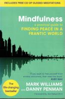 Mindfulness - a practical guide to finding peace in a frantic world. Foreword by Jon Kabat-Zinn.