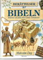 Ber&auml;ttelser ur bibeln. Historier och fakta fr&aring;n Gamla testamentet - fr&aring;n Edens lustg&aring;rd till livet i exil och &aring;terkomsten till Jerusalem
