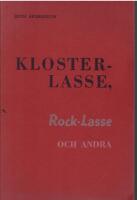 Kloster-Lasse, Rock-Lasse och andra