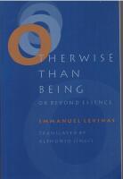 Otherwise than being, or, Beyond essence.  [Foreword by Richard A. Cohen] Translated by Alphonso Lingis.