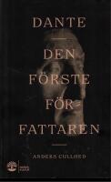 Dante - en f&ouml;rste f&ouml;rfattaren. Hans liv och v&auml;rld.