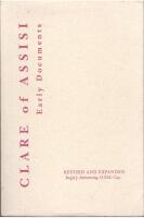 Clare of Assisi - The Lady: Early Documents. Edited and translated by Regis J. Armstrong. Preface by Mother Veronica Namoyo, O.S.C. 