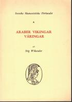 Araber, vikingar, v&auml;ringar. [Kommenterade texter av Al-Ghazal, 770-864, Ibn Fadlan, 900-talet, och Abu Hamid, 1080-1170, i &ouml;vers. av Stig Wikander]
