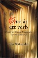 Gud &auml;r ett verb. Tankar om Gamla Testamentet och dess id&eacute;historia.