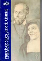 Francis de Sales, Jane de Chantal: Letters of spiritual direction. Selected and introduced by Wendy M. Wright and Joseph F. Power. [Preface by Henri J. M. Nouwen]
