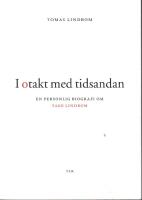 I otakt med tidsandan. En personlig biografi om Tage Lindbom.
