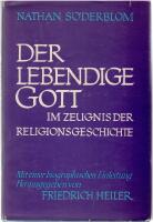 Der lebendige Gott im Zeignis der Religionsgeschichte. Nachgelassene Gifford-Vorlesungen von Lars Olof Jonathan Nathan S&ouml;derblom. In verbindung mit Christel Matthias Schr&ouml;der und Rudolf Hafner herausgegeben und mit einem Lebensbild S&ouml;derbloms versehen von Friedrich Heiler. 
