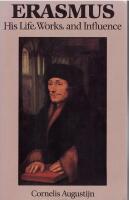 Erasmus: His Life, Works, and Influence
