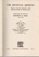The Apostolic Ministry. Essays on the History and the Doctrine of Episcopacy. [Medv. av bl.a. Cecilia M. Ady, Gregory Dix, A. M. Farrer]