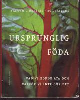 Ursprunglig f&ouml;da - vad vi borde &auml;ta och varf&ouml;r vi inte g&ouml;r det