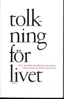 Tolkning f&ouml;r livet. &Aring;tta teologer om Bibelns auktoritet. [Medv. av H&aring;kan Bengtsson, Henry C&ouml;ster, Thomas Ekstrand, Cristina Grenholm, Ola Sigurdson, Hanna Stenstr&ouml;m, Jesper Svartvik och Jayne Svenungsson]