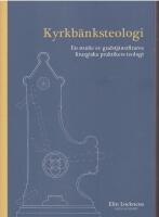 Kyrkb&auml;nksteologi. En studie av gudstj&auml;nstfirares liturgiska praktikers teologi