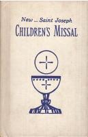 Saint Joseph Children's Missal: Illustrated Catholic Prayer Book for Boys and Girls. With Official Text of People&acute;s Parts of the Holy Mass Printed in Bold Type.