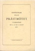 Handlingar rörande prästmötet i Karlstad den 23, 24 och 25 augusti 1971 