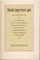 Vad jag tror p&aring;. Radiof&ouml;redrag 1948 / av Olof Molander, Karl-Gustaf Hildebrand, Dinshah Malegamvala, Hwang-Tsu-Y&ucirc;, Marcus Ehrenpreis, Ingemar Hedenius, Ibrahim Sabri.
