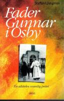Fader Gunnar i Osby. En alldeles ovanlig pr&auml;st.